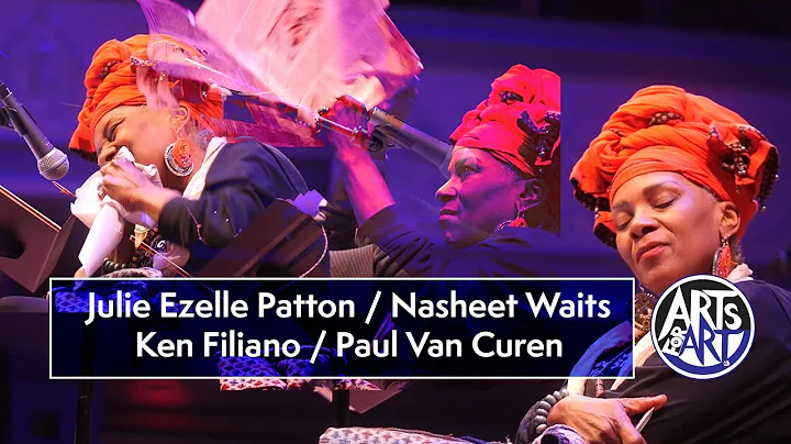Julie Ezelle Patton / Nasheet Waits / Ken Filiano ...