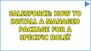 Salesforce: How to install a managed package for a specific role?