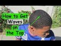 How to Get Waves on The Top of Your Head