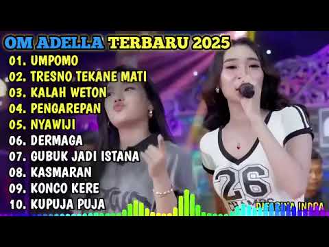 OM ADELLA TERBARU 2025🎵UMPOMO - TRESNO TEKANE MATI - KALAH WETON - PENGARENPAN - NYAWIJI