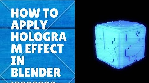 HOW TO ADD HOLOGRAM EFFECT IN BLENDER EEVEE