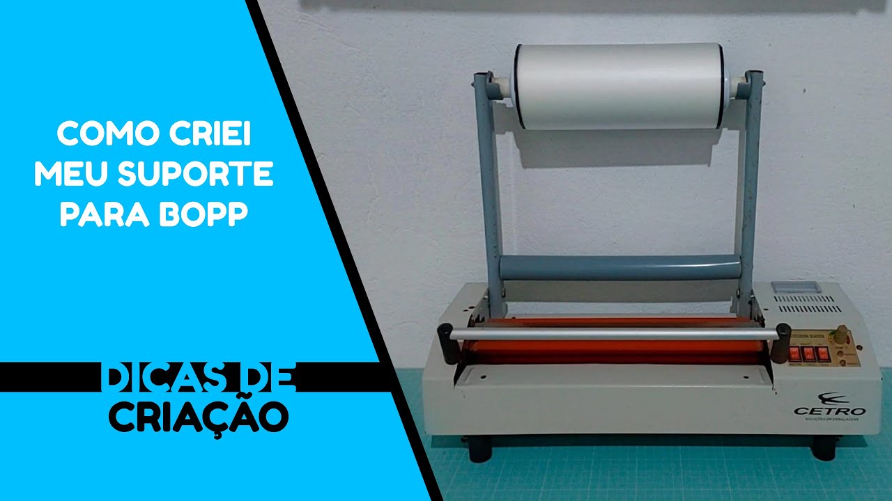 SUPORTE PARA BOPP - COMO TRANSFORMAR SUA PLASTIFICADORA EM UMA LAMINADORA.