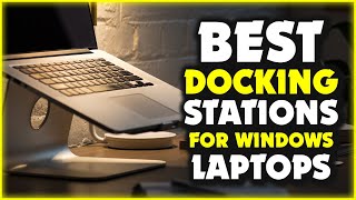 top 5 best docking stations for laptops of 2022