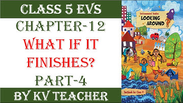 What if it finishes Chapter 12 - Part 4 | Class 5 EVS