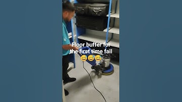 floor scrubber for the first time fail...