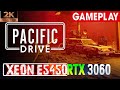 Pacific Drive Xeon E5450 + Rtx 3060