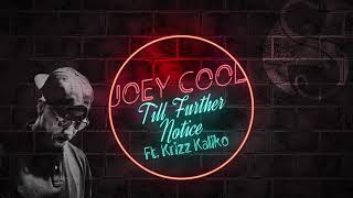 Joey Cool - Til Further Notice Ft. Krizz Kaliko | Official Audio