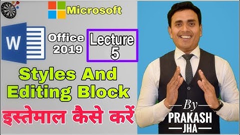 Ms word 2019 - Lecture 5 | Styles and Editing Block in Home Tab  | Bullseye Eduventures