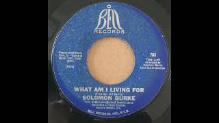 SOLOMON BURKE WHAT AM I LIVING FOR PROUD MARY