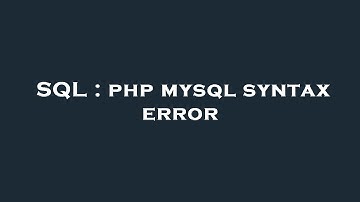 SQL : php mysql syntax error