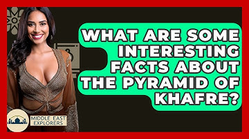 What Are Some Interesting Facts About The Pyramid Of Khafre? - Middle East Explorers