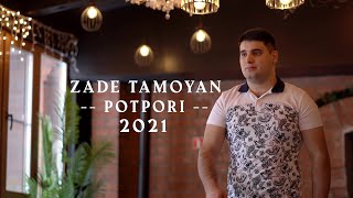 ZADE TAMOYAN -- POTPORI -- / Official Clip 2021 /