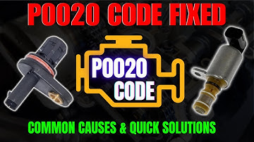 P0020 Code Fixed – Common Causes & Quick Solutions!