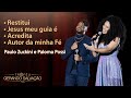 Restitui / Jesus meu Guia É / Acredita / Autor da minha Fé - Paulo Zuckini e Paloma Possi