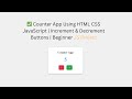 ✅ Counter App Using HTML CSS JavaScript | Increment &amp; Decrement Buttons | Beginner JS Project