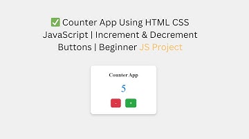 ✅ Counter App Using HTML CSS JavaScript | Increment & Decrement Buttons | Beginner JS Project