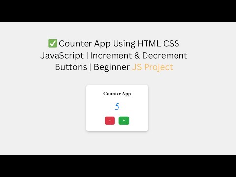 ✅ Counter App Using HTML CSS JavaScript | Increment & Decrement Buttons | Beginner JS Project