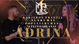 ADRINA: Pasitikėjimas savimi | Sunkumai | Karjera | Populiarumas | Ateities planai