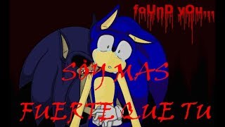 Soy mas fuerte que tu ~ Sonic exe vs Sonic