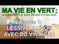 Ma vie en vert  ep1 lessive maison avec du vinaigre