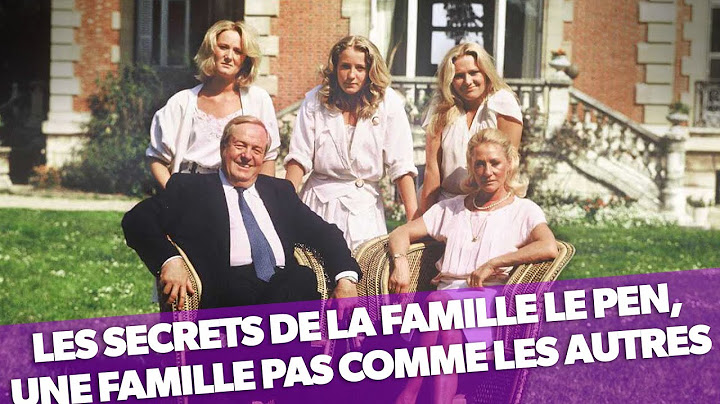 Les secrets de la famille Le Pen, une dynastie politique qui veut prendre le pouvoir !