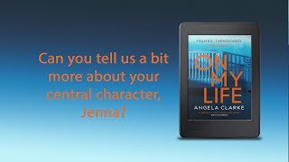 Angela Clarke | Introduces her protagonist Jenna in On My Life - Hodder & Stoughton