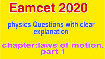 EAMCET Laws of motion | PHYSICS PREVIOUS YEAR QUESTIONS |TS EAMCET2020