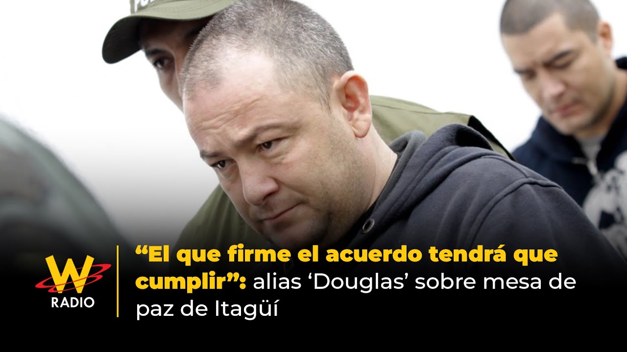 “El que firme el acuerdo tendrá que cumplir”: alias ‘Douglas’ sobre mesa de paz de Itagüí