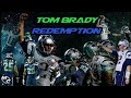 Tom Brady  - Redemption