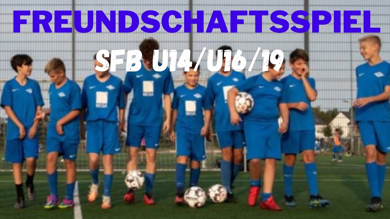 FREUNDSCHAFTSSPIELE SFB U14/U16/U19 HIGHLIGHTS