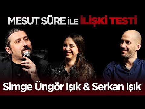 Mesut Süre İle İlişki Testi | #29 Simge Üngör Işık & Serkan Işık