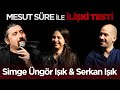 Mesut Süre İle İlişki Testi | #29 Simge Üngör Işık & Serkan Işık