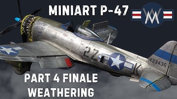 Miniart P-47 Advanced Part 4 Finale/weathering