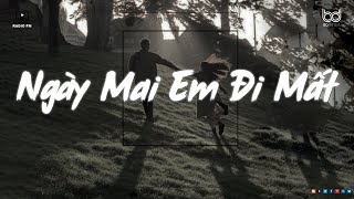 Sợ Ngày Mai Em Đi Mất Lofi, Ngày Mai Em Đi Mất Lofi - Nhạc Lofi Chill Hot Nhất TikTok 2023