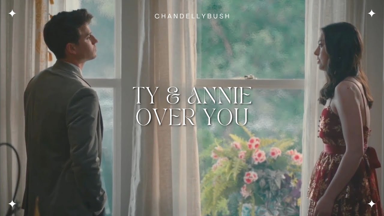 Ty & Annie || Over You