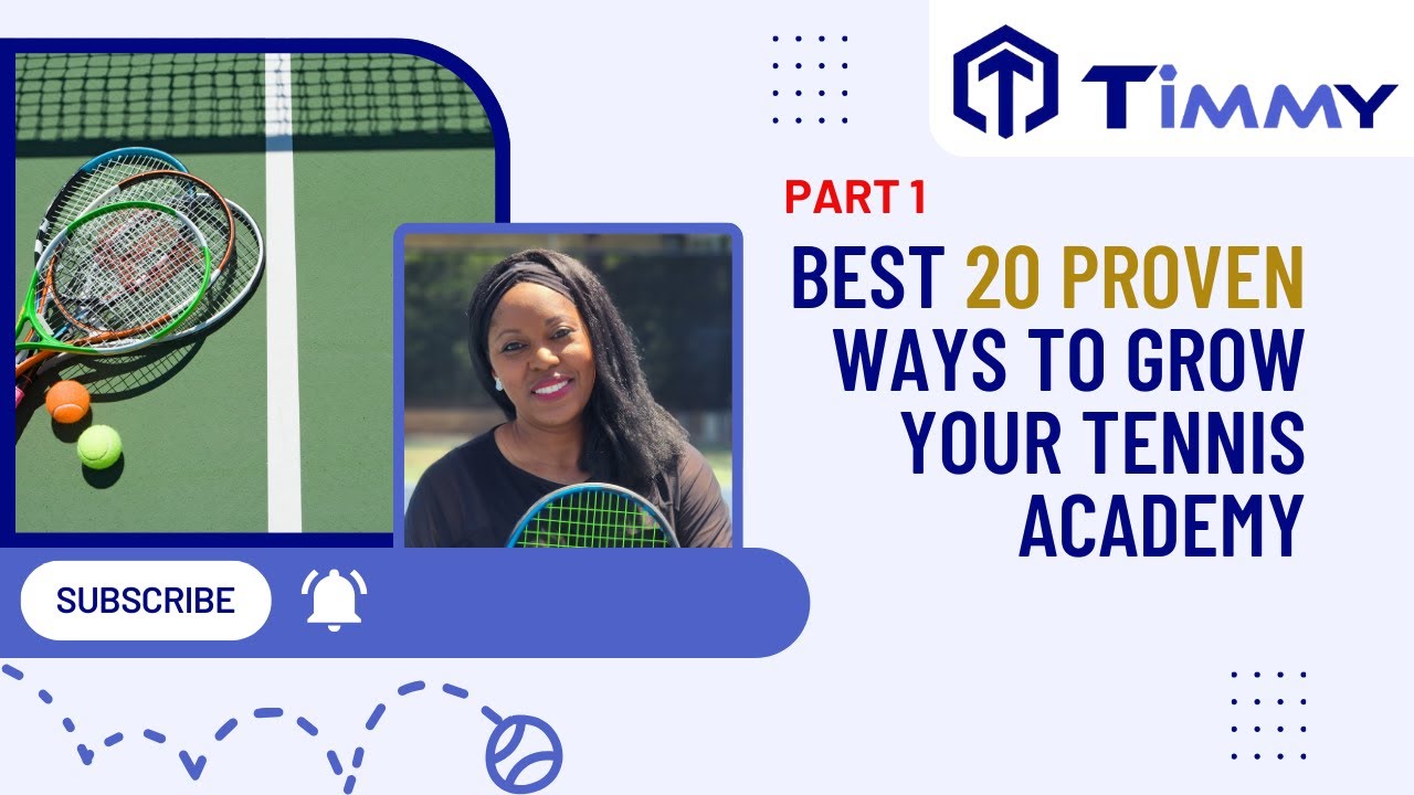 Best 20 Proven Ways to Grow Your Tennis Academy - PT.1