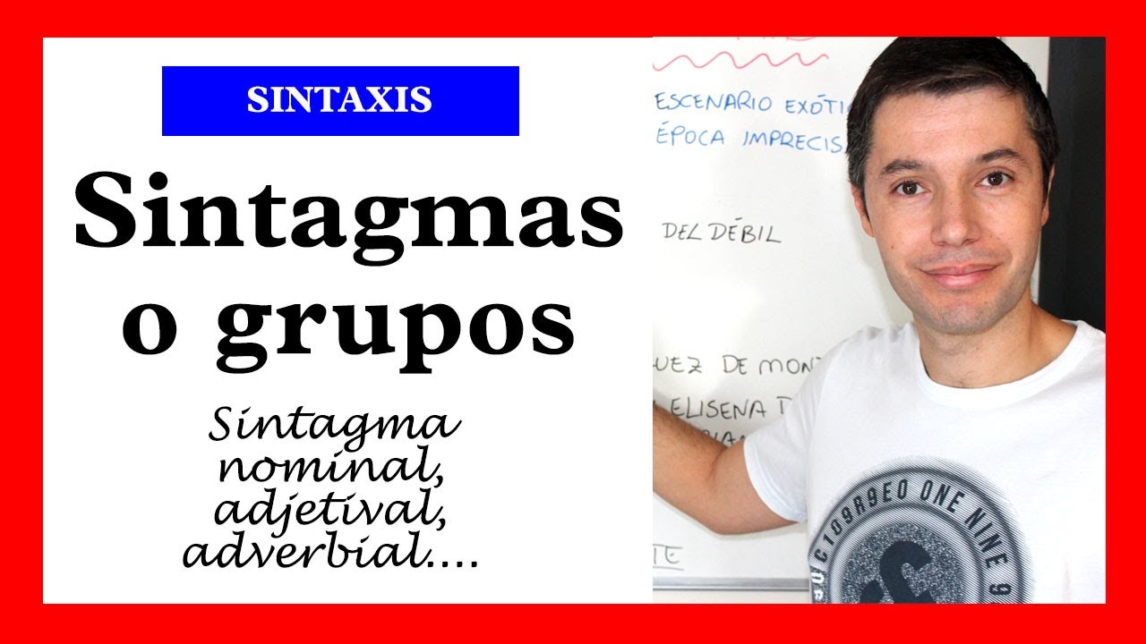 SINTAGMAS: tipos de sintagmas y ejemplos. GRUPOS sintácticos