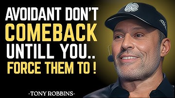 🔥 Avoidants Don’t Come Back… Unless You Make Them | MOTIVATIONAL SPEECH TONY ROBBINS