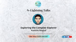 [CppIndia : N-Lightning Talks] Exploring the Compiler Explorer by Kashish Nagpal