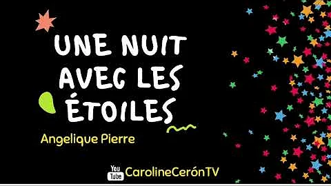 Une Nuit Avec Les toiles - Caroline Cern & Anglica...