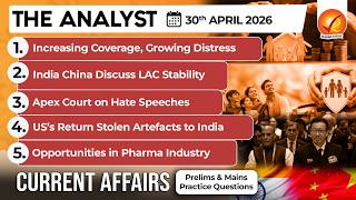 Current Affairs Today 30 April 2026 I UPSC Daily Current Affairs I The Hindu Analysis I The Analyst