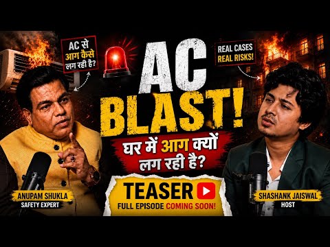 AC Blasts, Home Fires & Safety: What Every Family Must Know | Podcast Teaser | Shashank Jaiswal