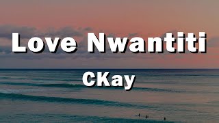 CKay - Love Nwantiti (Lyrics) 