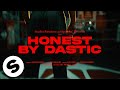 Dastic - Honest (Official Music Video)
