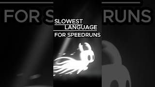 The Slowest Language For Hollow Knight Speedruns