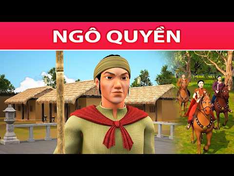 Ngô Quyền - Phim hoạt hình 3D | Chuyện Xưa Nước Việt