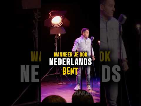 WANNEER JE OOK NEDERLANDS BENT