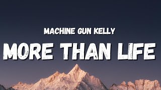 Machine Gun Kelly ft. glaive - more than life (Lyrics)
