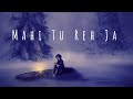 Mahi Tu Reh Ja Lyrics mp3