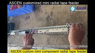 ASCEN odd components radial tape mini feeder for small plaform of insertion machine